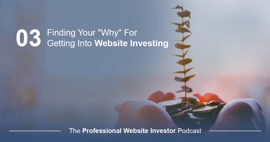 Finding Your “Why” for Becoming a Website Investor