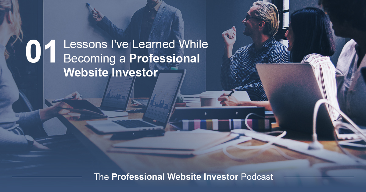 Lessons I've Learned While Becoming A Professional Website Investor