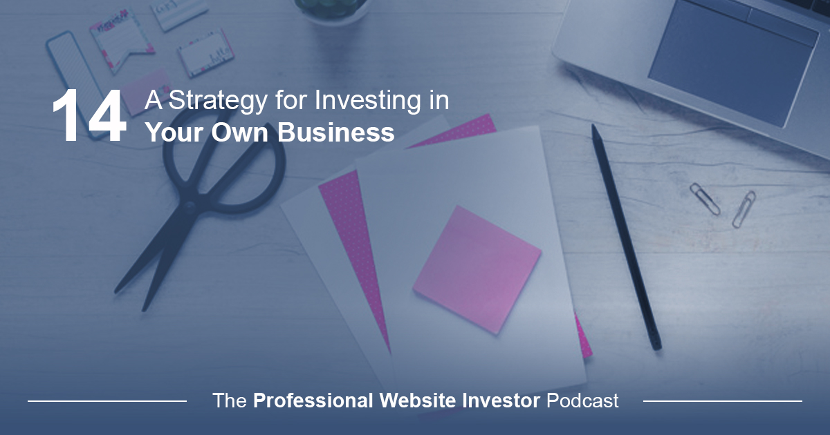 A Strategy for Investing in Your Own Business